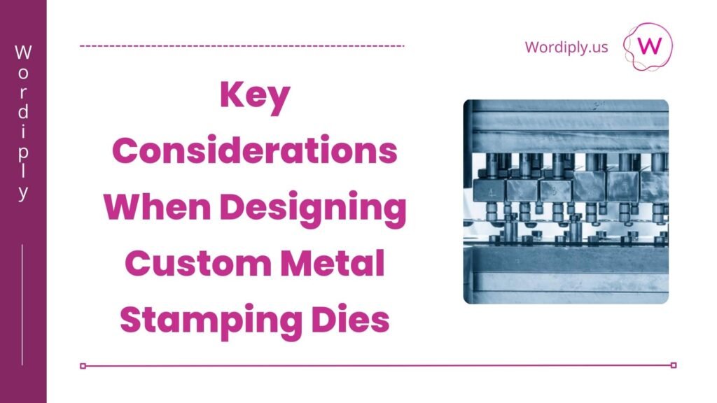 Custom Metal Stamping Dies Blog
